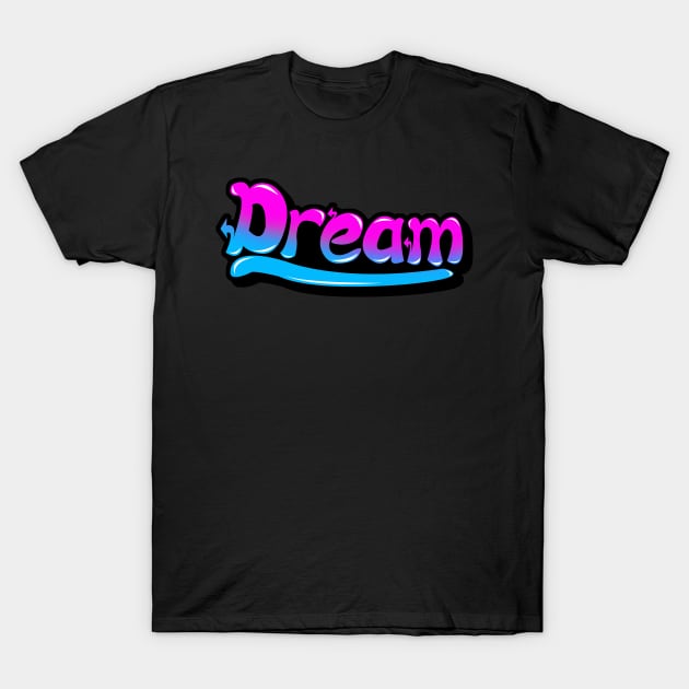 DREAM T-Shirt by ALIF NUR ROZIKIN